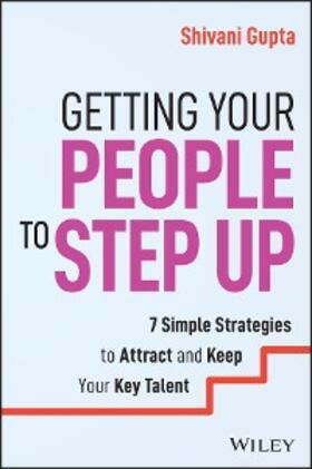 Gupta |  Getting Your People to Step Up | eBook | Sack Fachmedien