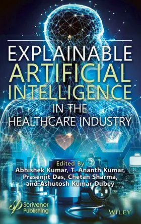 Kumar / Dubey / Das |  Explainable Artificial Intelligence in the Healthcare Industry | Buch |  Sack Fachmedien