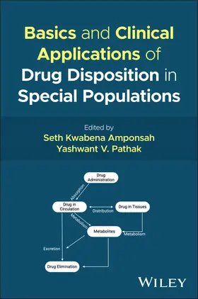 Amponsah / Pathak |  Basics and Clinical Applications of Drug Disposition in Special Populations | Buch |  Sack Fachmedien