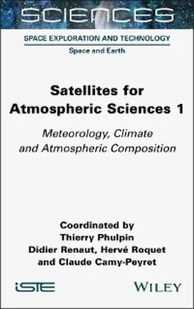 Phulpin / Renaut / Roquet |  Satellites for Atmospheric Sciences 1 | eBook | Sack Fachmedien