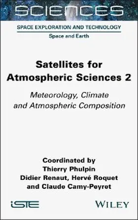 Phulpin / Renaut / Roquet |  Satellites for Atmospheric Sciences 2 | eBook | Sack Fachmedien