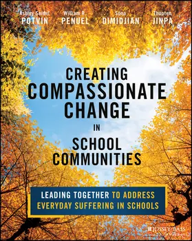 Seidel Potvin / Penuel / Dimidjian |  Creating Compassionate Change in School Communities | Buch |  Sack Fachmedien