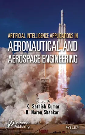 Kumar / Shankar |  Artificial Intelligence Applications in Aeronautical and Aerospace Engineering | Buch |  Sack Fachmedien