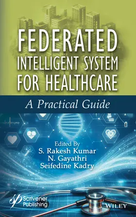 Kumar / Gayathri / Kadry |  Federated Intelligent System for Healthcare | Buch |  Sack Fachmedien