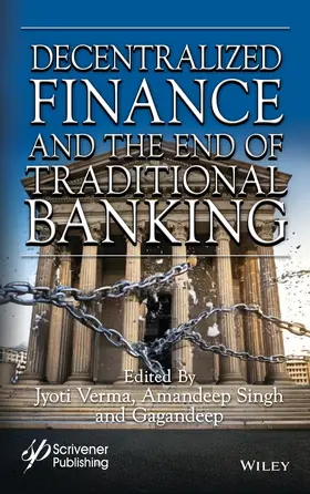 Verma / Singh / Gagandeep |  Decentralized Finance and the End of Traditional Banking | Buch |  Sack Fachmedien
