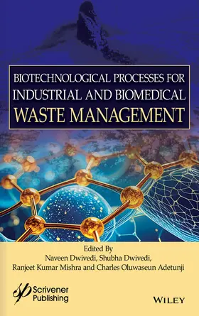 Dwivedi / Mishra / Adetunji |  Biotechnological Processes for Industrial and Biomedical Waste Management | Buch |  Sack Fachmedien