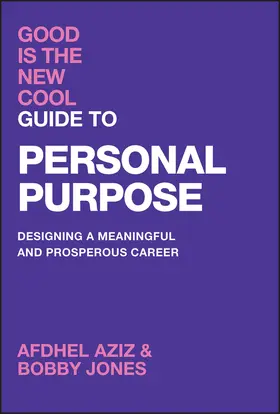 Aziz / Jones |  Good Is the New Cool Guide to Personal Purpose | Buch |  Sack Fachmedien