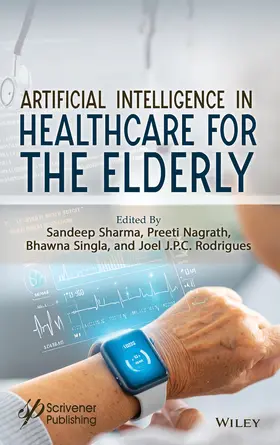 Sharma / Nagrath / Gupta |  Artificial Intelligence in Healthcare for the Elderly | Buch |  Sack Fachmedien