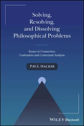 Hacker |  Solving, Resolving, and Dissolving Philosophical Problems | Buch |  Sack Fachmedien