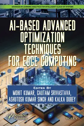 Kumar / Dubey / Singh |  Ai-Based Advanced Optimization Techniques for Edge Computing | Buch |  Sack Fachmedien