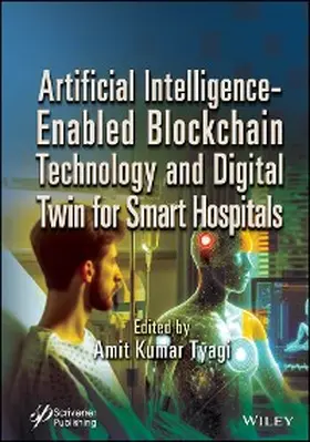 Tyagi |  Artificial Intelligence-Enabled Blockchain Technology and Digital Twin for Smart Hospitals | eBook | Sack Fachmedien