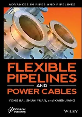 Bai / Yuan / Jiang | Flexible Pipelines and Power Cables | E-Book | www2.sack.de