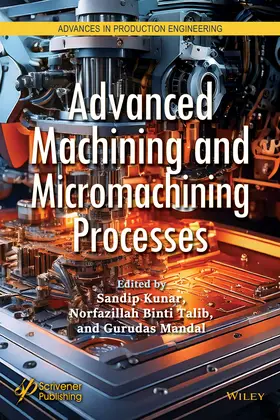 Kunar / Talib / Mandal | Advanced Machining and Micromachining Processes | Buch | 978-1-394-30169-0 | www2.sack.de
