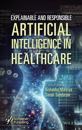 Malviya / Sundram |  Explainable and Responsible Artificial Intelligence in Healthcare | Buch |  Sack Fachmedien