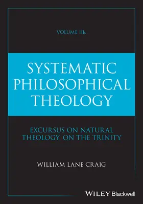 Craig | Systematic Philosophical Theology, Volume 2b | Buch | 978-1-394-30904-7 | www2.sack.de