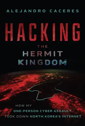 Caceres |  Hacking the Hermit Kingdom | Buch |  Sack Fachmedien