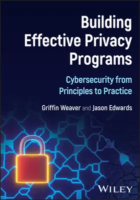 Weaver / Edwards |  Building Effective Privacy Programs | Buch |  Sack Fachmedien