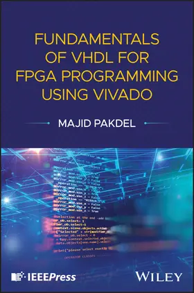 Pakdel |  Fundamentals of VHDL for FPGA Programming Using Vivado | Buch |  Sack Fachmedien