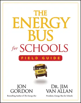 Gordon / Van Allan |  The Energy Bus for Schools Field Guide | Buch |  Sack Fachmedien