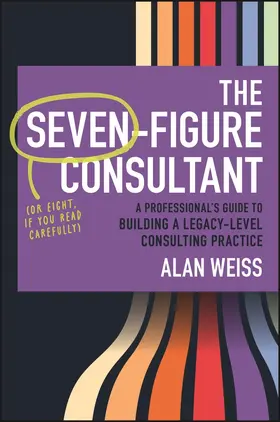 Weiss |  The Seven-Figure Consultant | Buch |  Sack Fachmedien