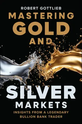 Gottlieb |  Mastering Gold and Silver Markets | Buch |  Sack Fachmedien