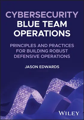 Edwards |  Cybersecurity Blue Team Operations | Buch |  Sack Fachmedien