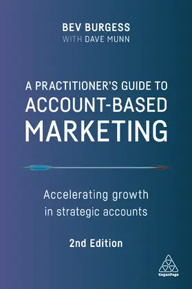Burgess / Munn | Practitioner's Guide to Account-Based Marketing | Buch | 978-1-3986-0087-4 | sack.de