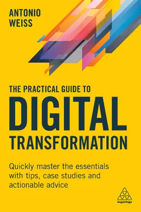 Weiss | Practical Guide to Digital Transformation | Buch | 978-1-3986-0365-3 | sack.de