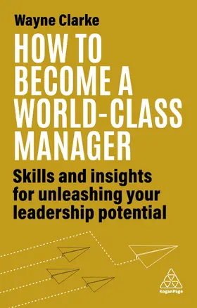 Clarke |  How to Become a World-Class Manager | Buch |  Sack Fachmedien