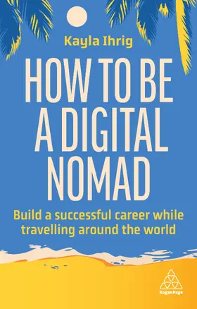 Ihrig |  How to Be a Digital Nomad | Buch |  Sack Fachmedien