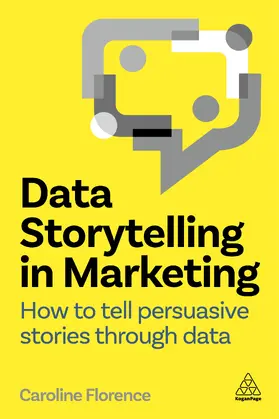Florence | Data Storytelling in Marketing | Buch | 978-1-3986-1503-8 | www2.sack.de