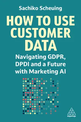 Scheuing | How to Use Customer Data | Buch | 978-1-3986-1515-1 | sack.de