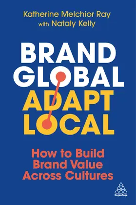 Melchior Ray / Kelly |  Brand Global, Adapt Local | eBook | Sack Fachmedien
