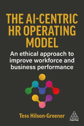 Hilson-Greener | The AI-Centric HR Operating Model | Buch | 978-1-3986-2971-4 | www2.sack.de