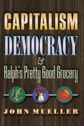 Mueller |  Capitalism, Democracy, and Ralph's Pretty Good Grocery | eBook | Sack Fachmedien