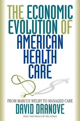 Dranove |  The Economic Evolution of American Health Care | eBook | Sack Fachmedien