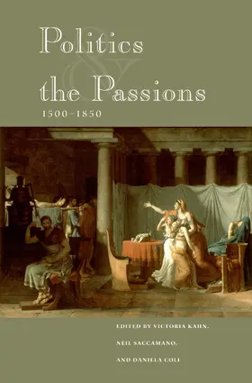 Kahn / Saccamano / Coli |  Politics and the Passions, 1500-1850 | eBook | Sack Fachmedien