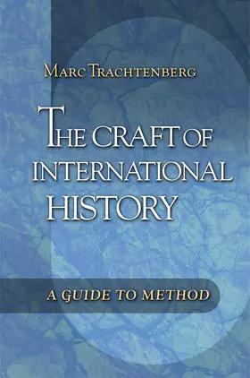 Trachtenberg |  The Craft of International History | eBook | Sack Fachmedien