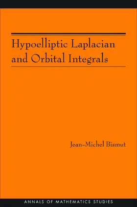 Bismut |  Hypoelliptic Laplacian and Orbital Integrals | eBook | Sack Fachmedien