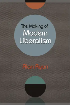 Ryan |  The Making of Modern Liberalism | eBook | Sack Fachmedien