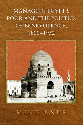 Ener | Managing Egypt's Poor and the Politics of Benevolence, 1800-1952 | E-Book | sack.de