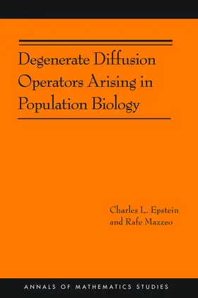Epstein / Mazzeo |  Degenerate Diffusion Operators Arising in Population Biology | eBook | Sack Fachmedien