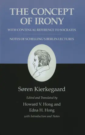 Kierkegaard / Hong |  The Concept of Irony, with Continual Reference to Socrates/Notes of Schelling's Berlin Lectures | eBook | Sack Fachmedien