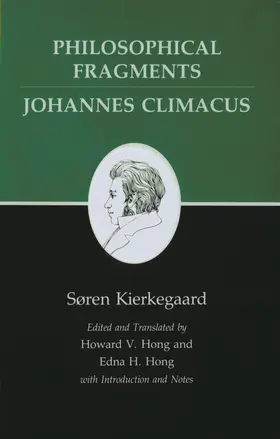 Kierkegaard / Hong |  Philosophical Fragments, or a Fragment of Philosophy/Johannes Climacus, or De omnibus dubitandum est. (Two books in one volume) | eBook | Sack Fachmedien