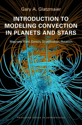 Glatzmaier |  Introduction to Modeling Convection in Planets and Stars | eBook | Sack Fachmedien