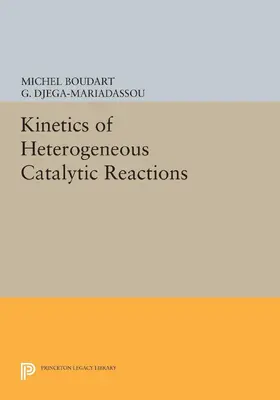 Boudart / Djega-Mariadassou |  Kinetics of Heterogeneous Catalytic Reactions | eBook | Sack Fachmedien
