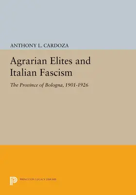 Cardoza |  Agrarian Elites and Italian Fascism | eBook | Sack Fachmedien