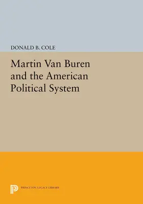 Cole |  Martin van Buren and the American Political System | eBook | Sack Fachmedien