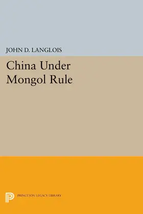 Langlois |  China Under Mongol Rule | eBook | Sack Fachmedien