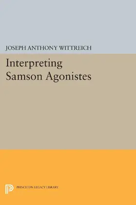 Wittreich |  Interpreting SAMSON AGONISTES | eBook | Sack Fachmedien